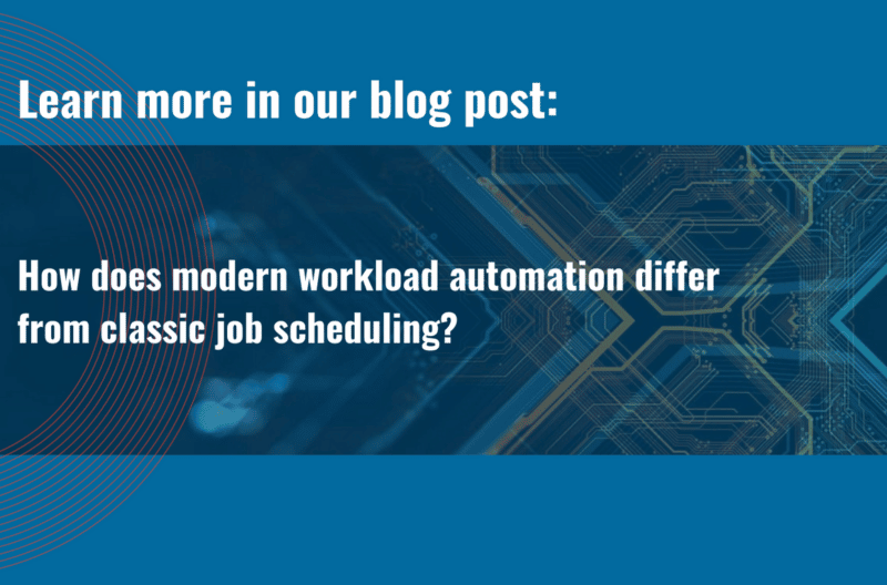Referral to Blogpost: The difference b/w Workload Automation and Job Scheduling